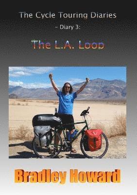 Bradley Howard - Cycle Touring Diaries - Diary 3: The L.A. Loop, Häftad