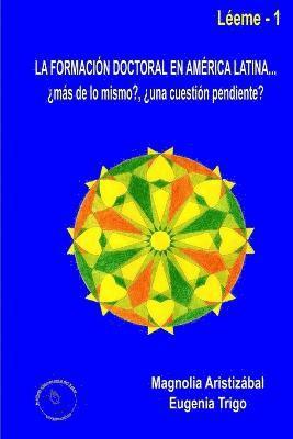 bokomslag La formacin doctoral en Amrica Latina... ms de lo mismo?, una cuestin pendiente?