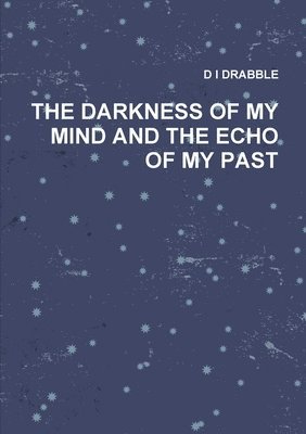 bokomslag THE Darkness of My Mind and the Echo of My Past