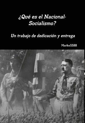 bokomslag Qu es el Nacional-Socialismo? Un trabajo de dedicacin y entrega