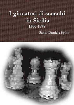 I giocatori di scacchi in Sicilia 1500-1978 1