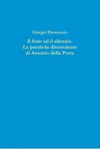 bokomslag IL Liuto Ed Il Silenzio. La Parabola Discendente Di Antonio Della Porta