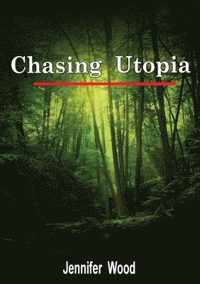 Jennifer Wood - Chasing Utopia, Häftad