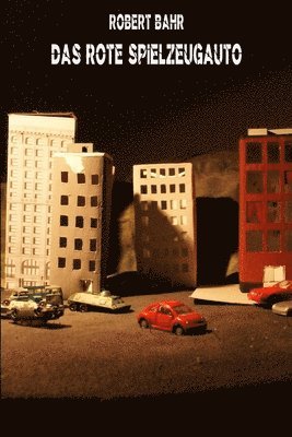 Das Rote Spielzeugauto Und Andere Dustere Erzahlungen 1
