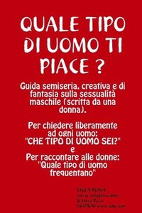 bokomslag QUALE TIPO DI UOMO TI PIACE? Guida semiseria, creativa e di fantasia sulla sessualita maschile