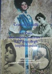 bokomslag La Paris des impressionistes / La Parigi degli impressionisti Terzo volume Edizione economica con le illustrazioni in bianco e nero