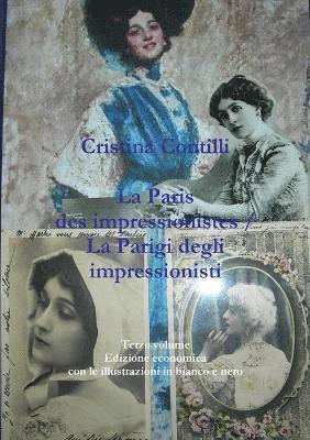 La Paris des impressionistes / La Parigi degli impressionisti Terzo volume Edizione economica con le illustrazioni in bianco e nero 1