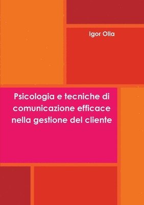 bokomslag Psicologia e Tecniche di comunicazione efficace nella gestione del cliente