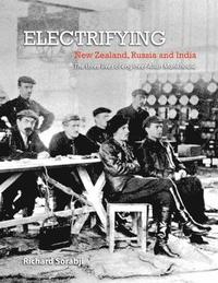 bokomslag Electrifying New Zealand, Russia and India: The three lives of engineer Allan Monkhouse