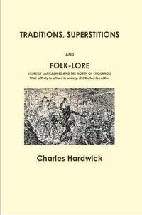 bokomslag Traditions, Superstitions and Folk-Lore
