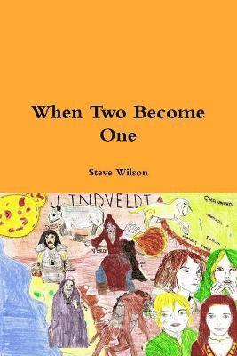 Steve Wilson - When Two Become One, Häftad