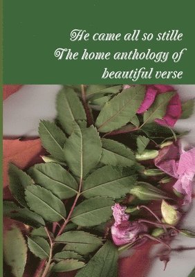 Ruth Finnegan - He came all so stille; The home anthology of beautiful verse, Häftad