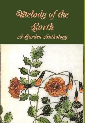 Ruth Finnegan - Melody of the Earth. A Garden Anthology, Inbunden