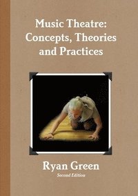 bokomslag Music Theatre: Concepts, Theories and Practices
