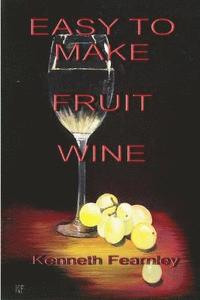 bokomslag Easy to Make Fruit Wine
