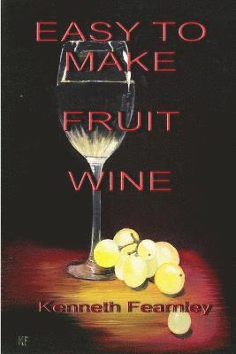 Easy to Make Fruit Wine 1