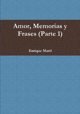 bokomslag AMOR, MEMORIAS Y FRASES (Parte 1)