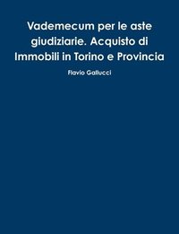 bokomslag Vademecum per le aste giudiziarie. Acquisto di Immobili in Torino e Provincia