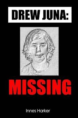Drew Juna: Missing 1