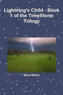 Lightning's Child - The Timestorm Trilogy Book 1 1