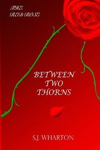 bokomslag Between Two Thorns (The Red Rose #1)