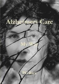 bokomslag Alzheimers Care-My Way