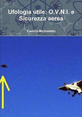 bokomslag Ufologia utile: O.V.N.I. e Sicurezza aerea