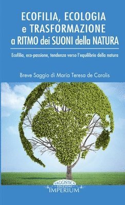 bokomslag Ecofilia, Ecologia e trasformazione a ritmo dei suoni della Natura