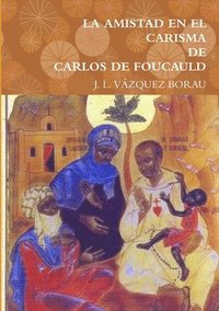 bokomslag LA Amistad En El Carisma De Carlos De Foucauld