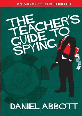 Daniel Abbott - Teacher's Guide To Spying, Häftad