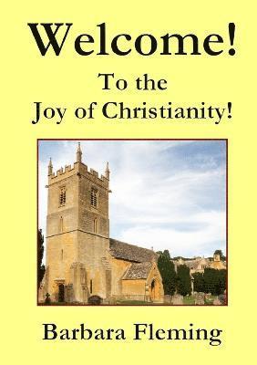 Welcome! To the Joy of Christianity! 1