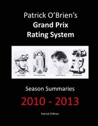 bokomslag Patrick O'brien's Grand Prix Rating System: Season Summaries 2010-2013