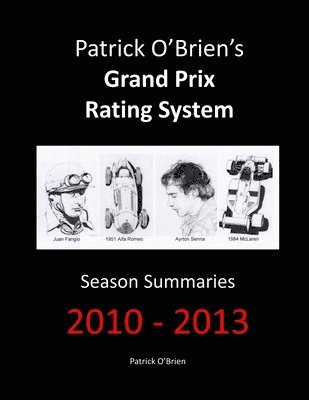 Patrick O'brien's Grand Prix Rating System: Season Summaries 2010-2013 1