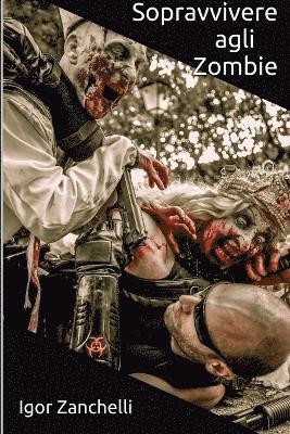 Igor Zanchelli - Sopravvivere Agli Zombie, Häftad