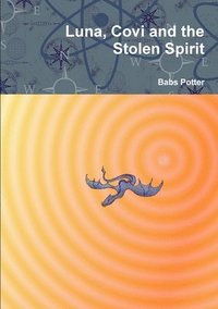 bokomslag Luna, Covi and the Stolen Spirit