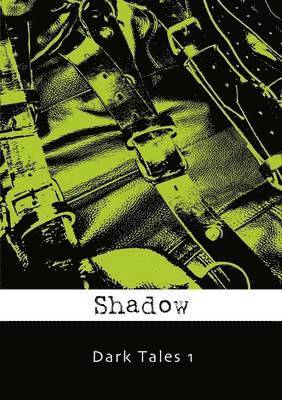 Shadow - Dark Tales 1, Häftad