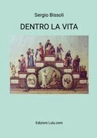 Sergio Bissoli - Dentro la vita, Häftad. Tillgänglighet: Lägg i varukorg
