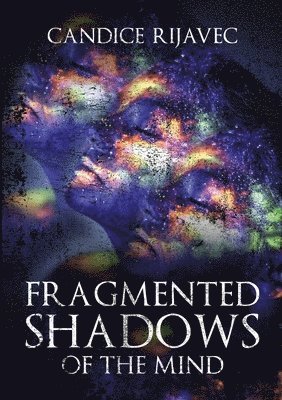 Candice Rijavec - Fragmented Shadows of the Mind, Häftad