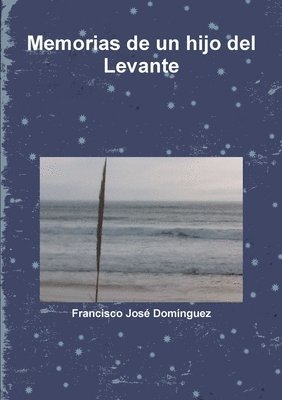 Memorias de un hijo del Levante 1