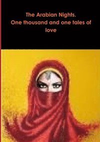bokomslag The Arabian Nights. One thousand and one tales of love