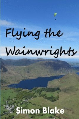 Simon Blake - Flying the Wainwrights, Häftad
