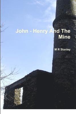 John - Henry and the Mine 1