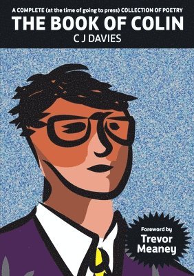 Colin Davies - Complete (at the time of going to press) Collection of Poetry: The Book of Colin, Häftad