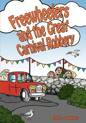 Eric Johns - Freewheelers and the Great Carnival Robbery, Häftad