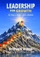 Stephen Wood - Leadership for Growth, Häftad