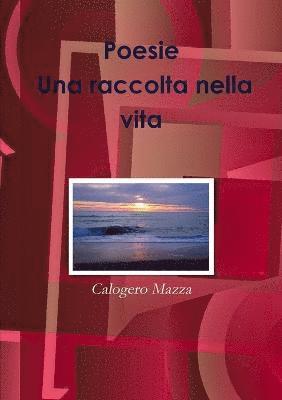 Poesie. UNA Raccolta Nella Vita 1