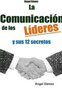 bokomslag LA Comunicacion De Los Lideres Y Sus 12 Secretos