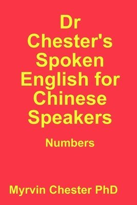 Dr Chester's Spoken English for Chinese Speakers: Numbers 1