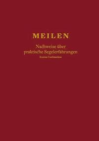 bokomslag Meilen - Nachweise uber praktische Segelerfahrungen; Seatime Confirmations; Meilenbuch fur den Sportkustenschifferschein, Sportseeschifferschein; Sporthochseeschifferschein und Yachtmaster