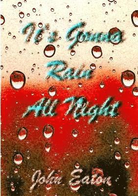 John Eaton, JOHN EATON - It's Gonna Rain All Night, Häftad